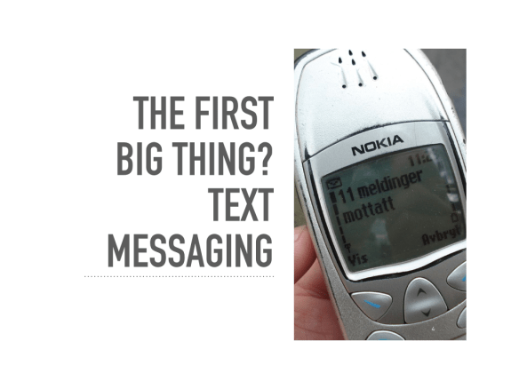 The first big thing on mobile: texting